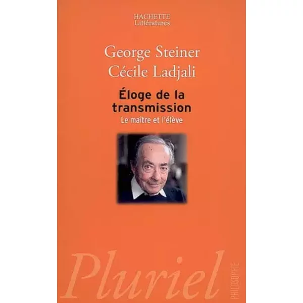 Eloge DE LA Transmission - George Steiner, CéCile Ladjali-image