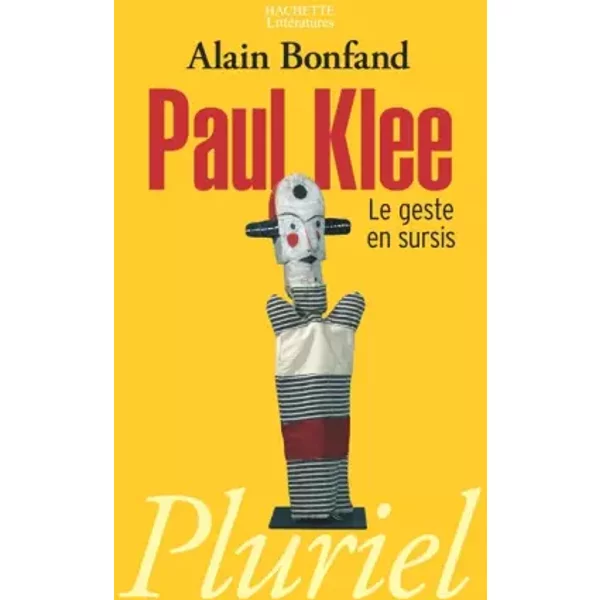 Paul Klee : Le geste en sursis - Alain Bonfand