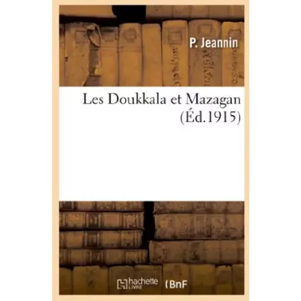 Les Doukkala et Mazagan - P. Jeannin, Exposition franco marocaine