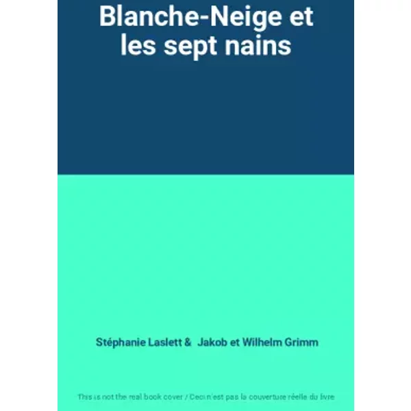 Blanche-Neige Et Les Sept Nains - StéPhanie Laslett, Jakob Et Wilhelm Grimm-image