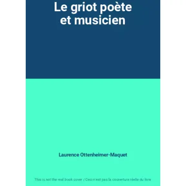 Le griot poète et musicien - Laurence Ottenheimer-Maquet