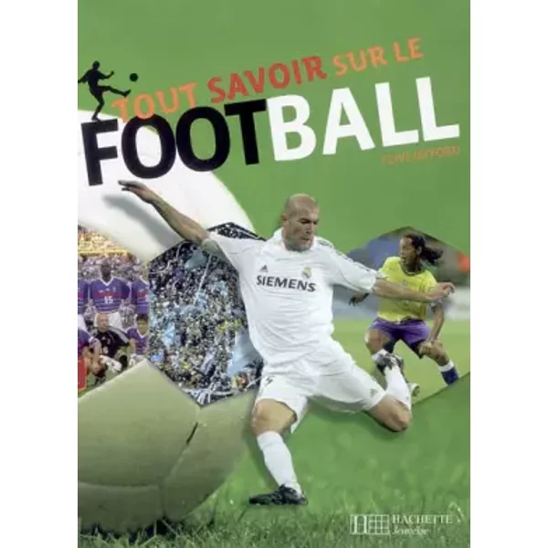 Tout Savoir Sur Le Football - Clive Gifford Et Willy Richert-image