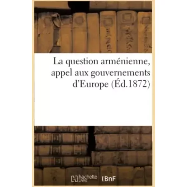 La question arménienne, appel aux gouvernements d'Europe - G. Chamerot