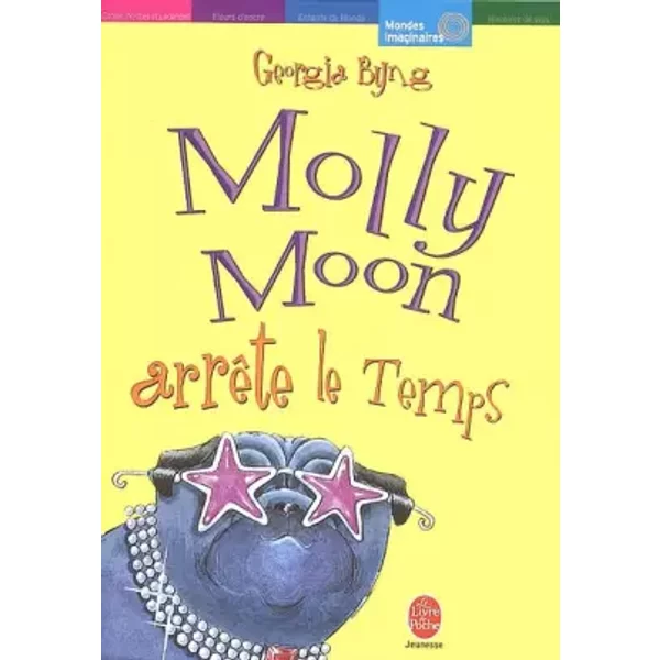 Molly Moon, Tome 2 : Molly Moon ArrêTe Le Temps - Georgia Byng-image