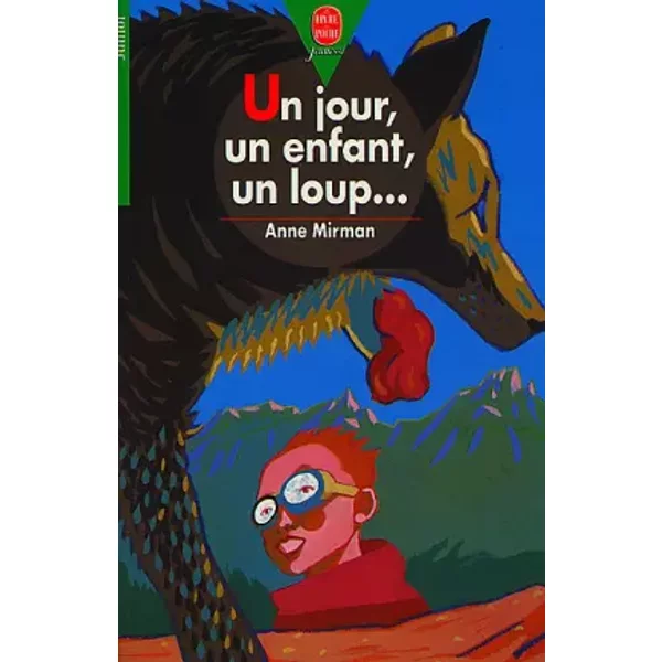 Un Jour , Un Enfant, Un Loup... - Anne Mirman-image