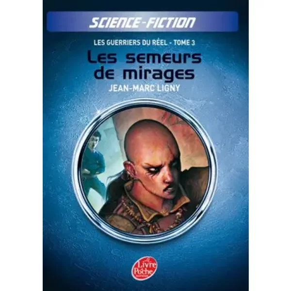 Les Guerriers Du RéEl, Tome 3 : Les Semeurs De Mirages - Jean-Marc Ligny-image