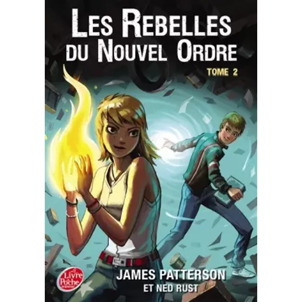 Les Rebelles Du Nouvel Ordre - Tome 2 - James Patterson, Aude Lemoine-image