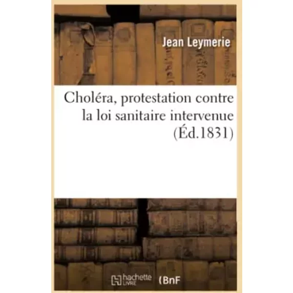 Choléra, protestation contre la loi sanitaire intervenue - Jean Leymerie