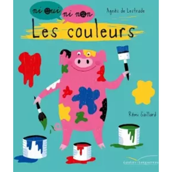 Ni Oui Ni Non, Les Couleurs - AgnèS De Lestrade, RéMi Saillard-image