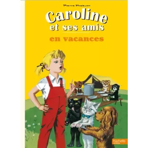 Caroline et ses amis en vacances - Pierre Probst