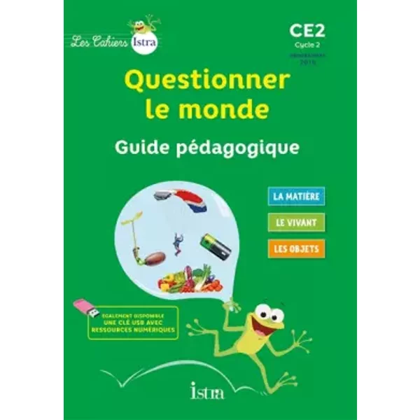 Les Cahiers Istra Questionner le monde CE2 - Guide pédagogique - Ed. 2017 - Didier Fritz, Catherine Vilaro