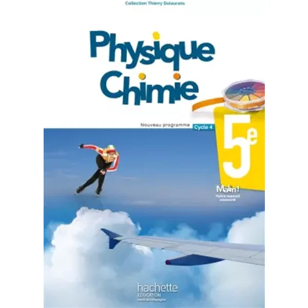 Physique-Chimie cycle 4 / 5e - Livre élève - éd. 2017 - Thierry Dulaurans, Michel Barde, Marc Bigorre, Sébastien Dessaint, Cyrille Lémonie, Emmanuel Matagne, Bruno Poudens, Isabelle Tarride, David Théboeuf