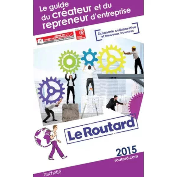 Guide Du Routard Du CréAteur Et Du Repreneur D'entreprise 2015 - Collectif-image