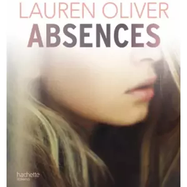 Absences - Lauren Oliver, Alice Delarbre-image