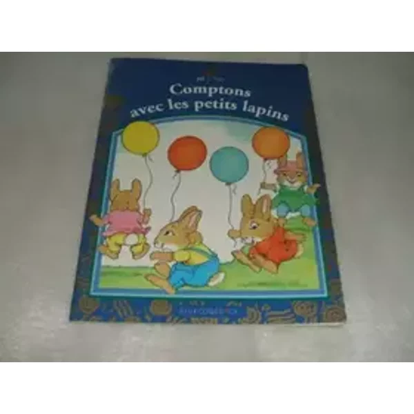 Comptons avec les petits lapins - Josette Gonthier