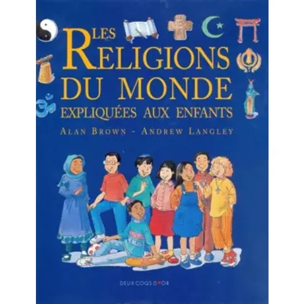 Les religions du monde expliquées aux enfants - Andrew Langley