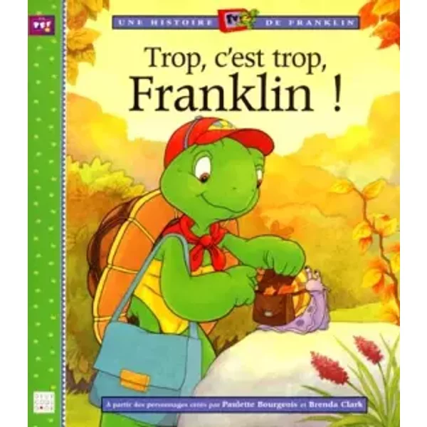 Trop, C'est Trop, Franklin ! - Paulette Bourgeois, Brenda Clark-image