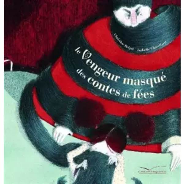 Le Vengeur Masqué Des Contes De FéEs - Christine Beigel Et Isabelle Chatellard-image