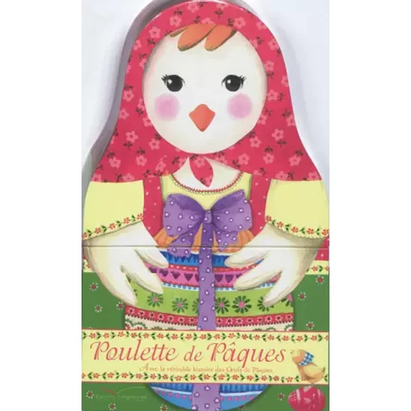 Poulette de Pâques: Avec la véritable histoire des Oeufs de Pâques - Corinne Demuynck