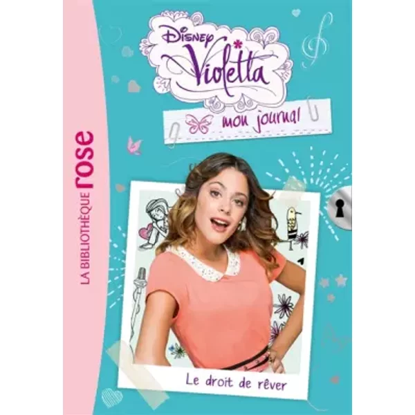 Violetta Mon Journal 04 - Le Droit De RêVer - Walt Disney-image