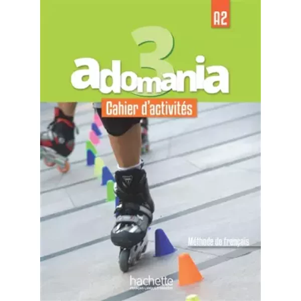 Adomania 3 : Cahier d'activités: A2 - Fabienne Gallon, Céline Himber, Alice Reboul