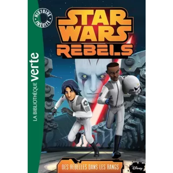 Star Wars Rebels 06 - Des Rebelles Dans Les Rangs - Lucasfilm-image