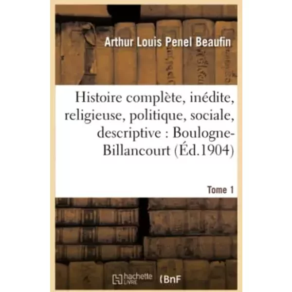 Histoire ComplèTe Et InéDite, Religieuse, Politique, Sociale Et Descriptive De - Penel Beaufin-image