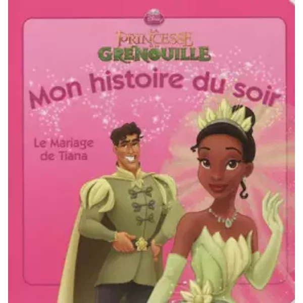 Le Mariage De Tiana, Mon Histoire Du Soir - Walt Disney-image