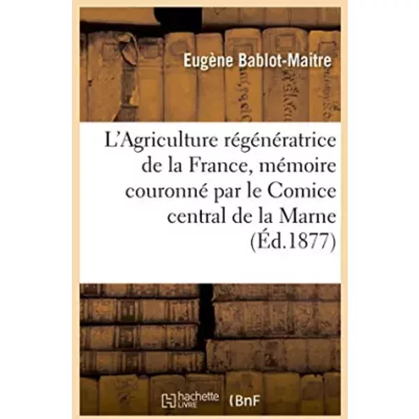 L'Agriculture régénératrice de la France - Bablot-Maitre
