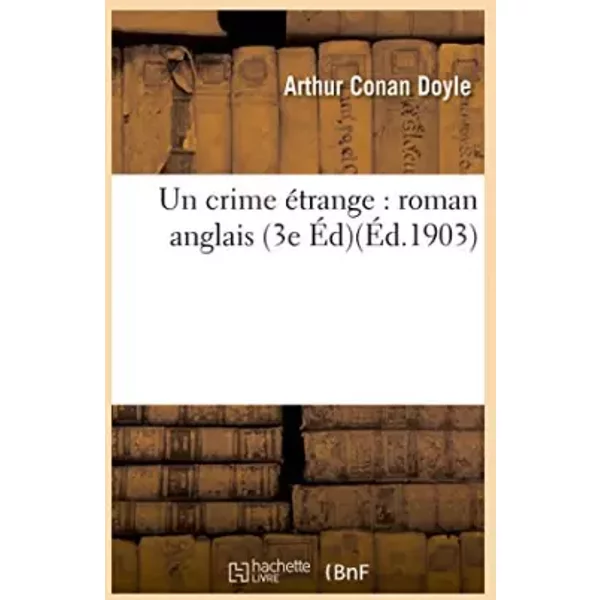 Un Crime éTrange : Roman Anglais 3E éD - Arthur Conan Doyle-image