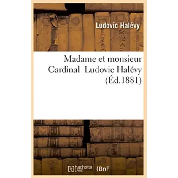 Madame et monsieur Cardinal - Ludovic Halévy