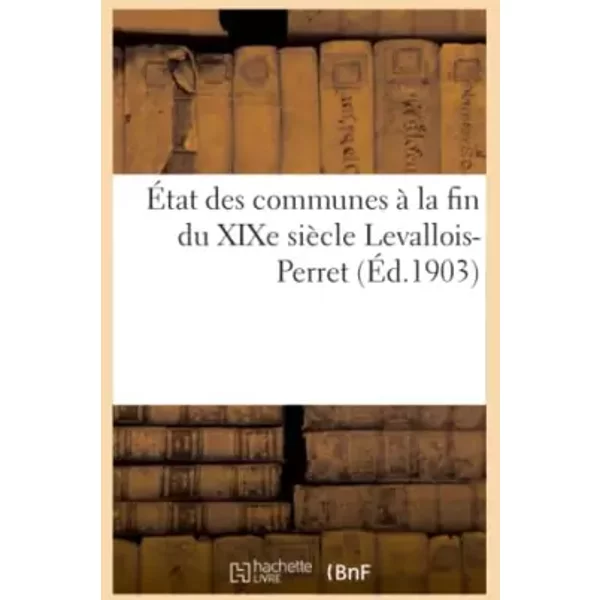 ÉTat Des Communes à La Fin Du Xixe SièCle, Levallois-Perret - Fernand Bournon-image