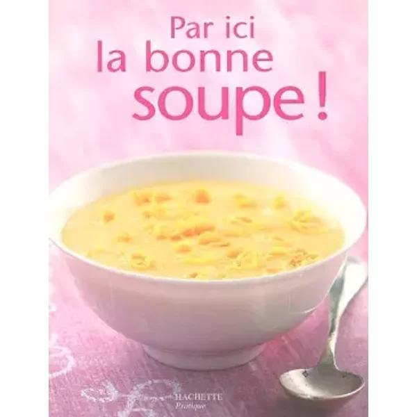 Par Ici La Bonne Soupe ! - ValéRy Drouet Et Pierre-Louis Viel-image