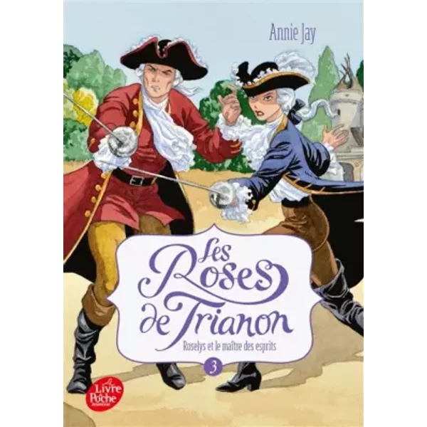 Les roses de Trianon - Tome 3: Roselys et le Maître des esprits - Annie Jay, Ana Mirallès