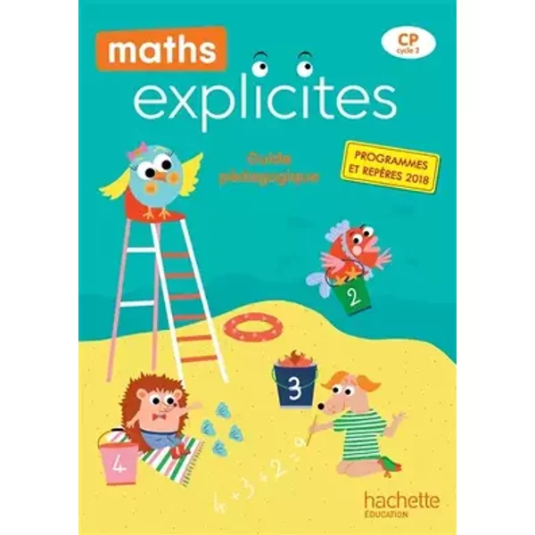 Maths Explicites CP - Guide pédagogique - Edition 2019 - Lucien Castioni, Christelle Allilaire, Aurélie Romet, Patricia Le Trong, Monsieur Stéphane Girault