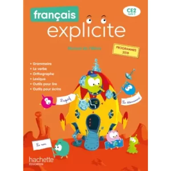 Français Explicite CE2 - Livre de l'élève - Ed. 2020 - Lucien Castioni, Muriel Pujol, Yvette Aboukrat, Madame Alexandra Giunta, Madame Corinne Grollemund