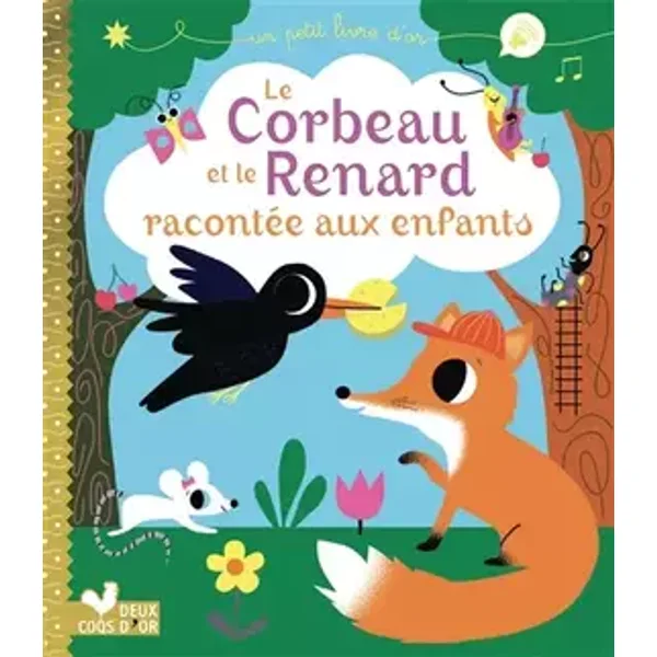 Le corbeau et le renard racontée aux enfants - Aurélie Desfour, Sarah Andreacchio