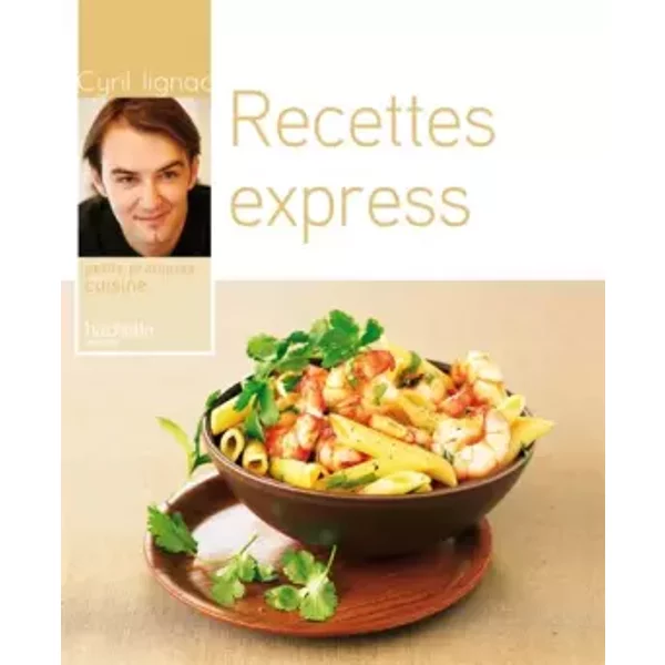 Recettes Express - Cyril Lignac, Natacha Nikouline-image