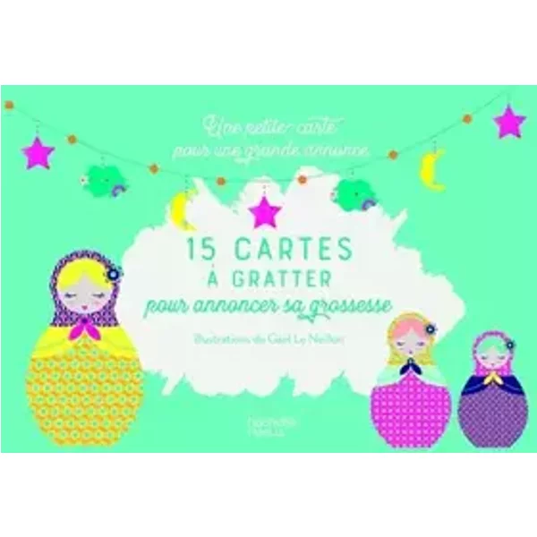15 Cartes à gratter pour annoncer sa grossesse: Une petite carte pour une grande annonce - Collectif