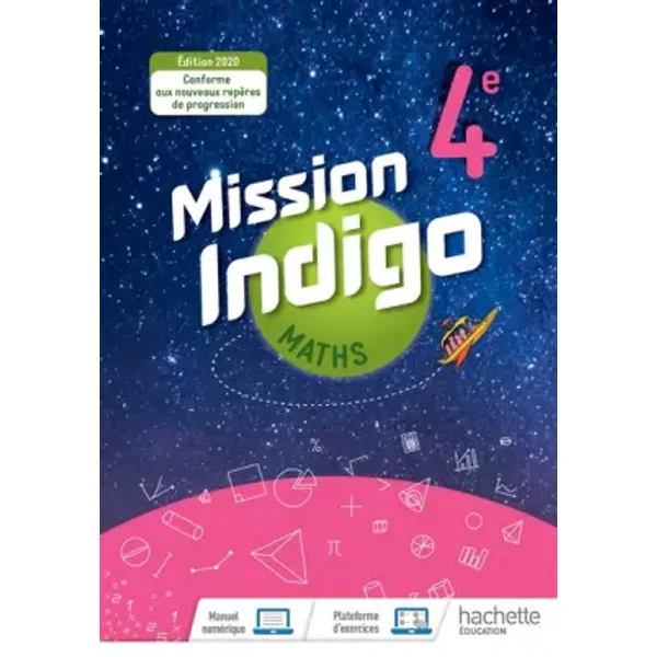 Mission Indigo mathématiques cycle 4 / 4ème - Livre élève - éd. 2020 - Christophe Barnet, Benoît Lafargue, Patricia Lambert, Marie-Christine Layan, Siegfried Maillard, Sandrine Pollet, Marion Rey Larrieu, Marion Robertou, Florian Rudelle, Agnès Villates, Helena Berger, Nadine Billa, Virginie Blanc,