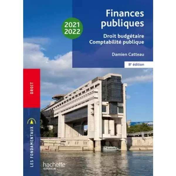 Fondamentaux - Finances Publiques : Droit BudgéTaire, Comptabilité Publique 2021-2022 - Damien Catteau-image