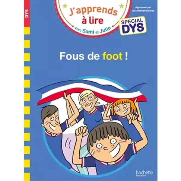 Sami et Julie- Spécial DYS (dyslexie) Fous de foot ! - Sandra Lebrun, Loïc Audrain, Valérie Viron