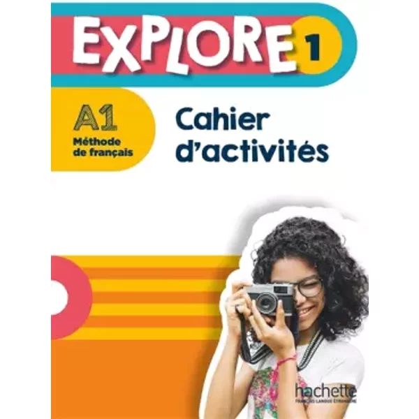 Explore 1 · Cahier d'activités - Fabienne Gallon, Céline Himber
