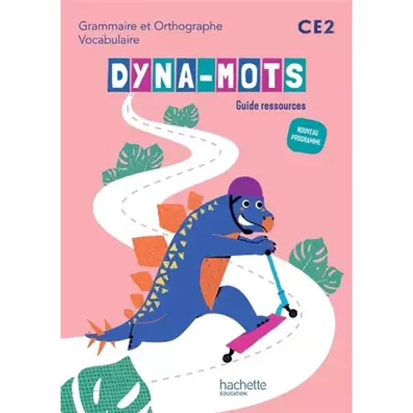 Dyna-mots Français CE2 - Guide ressources - Ed. 2025 - Camille Jullien, Caroline Berdou, Mélanie Leclerc, Caroline Le Coq