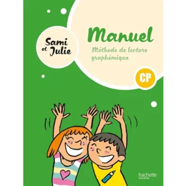 Sami et Julie - Méthode de lecture CP - Livre élève - Ed. 2024 - Delphine Grasset, Catherine Péronnet, Géraldine Le Gaouyat-Le Sage, Emmanuel Lacroix, Marc Boudot
