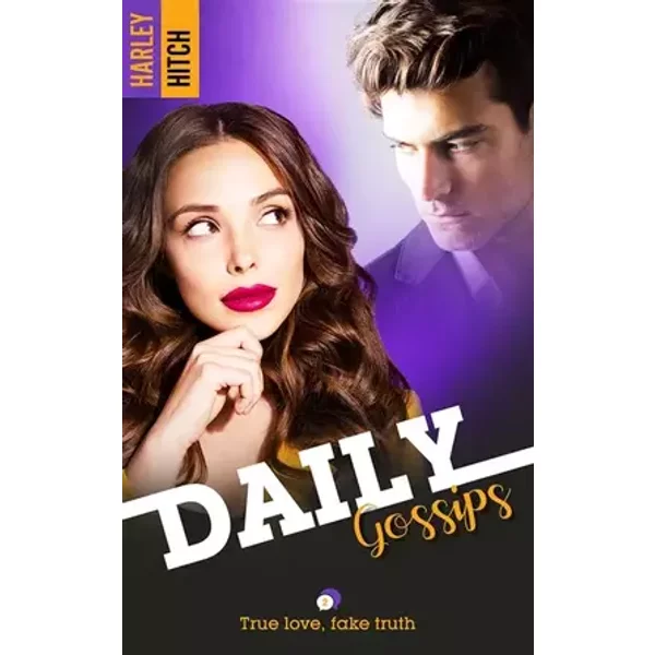Daily Gossips - tome 2 - Harley Hitch