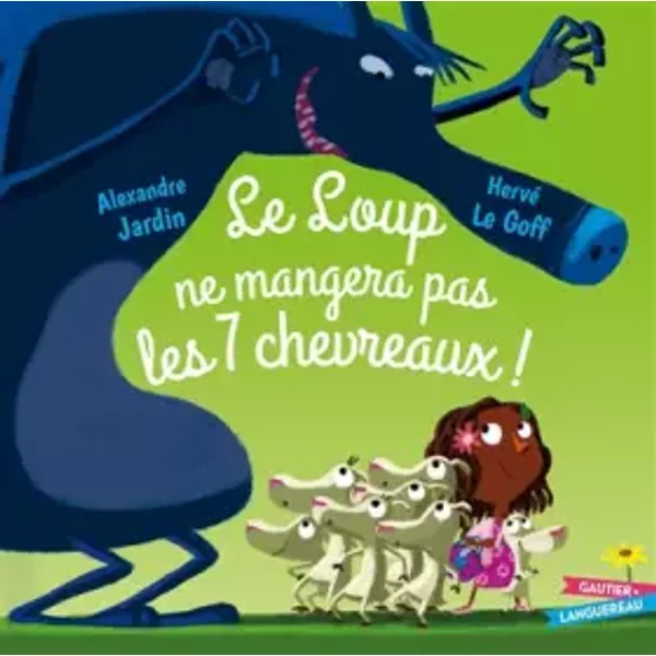 Le Loup Ne Mangera Pas Les 7 Chevreaux - Alexandre Jardin, Hervé Le Goff-image
