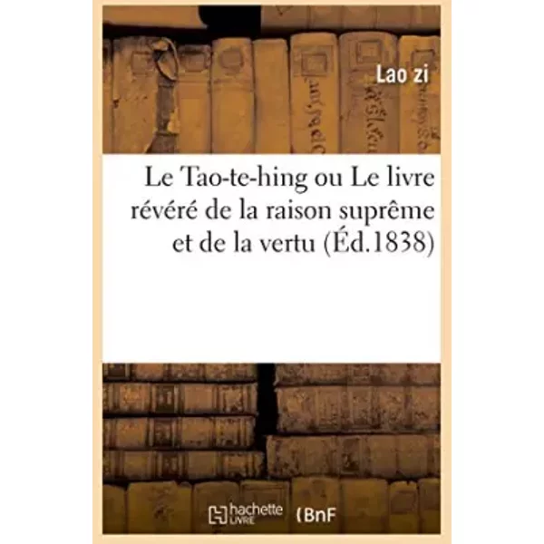 Le Tao-Te-Hing Ou Le Livre RéVéRé De La Raison SuprêMe Et De La Vertu - Lao Zi-image