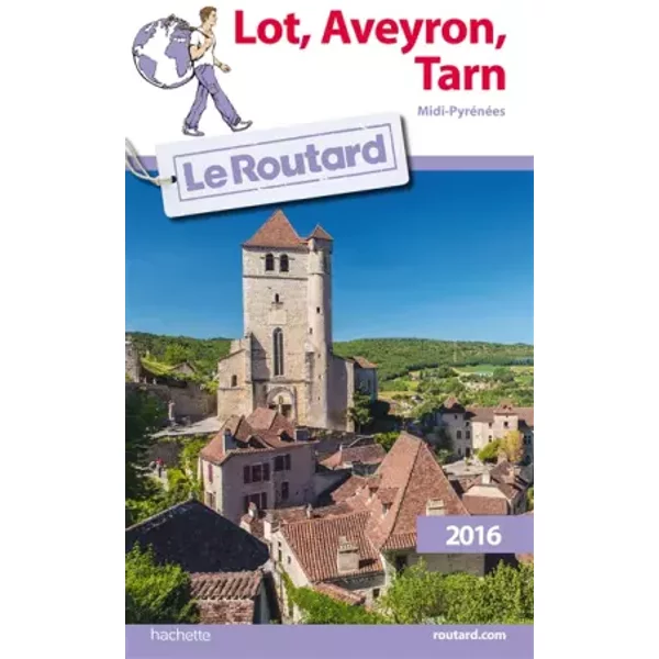 Guide du Routard Lot, Aveyron, Tarn 2016: Midi-Pyrénées - Collectif