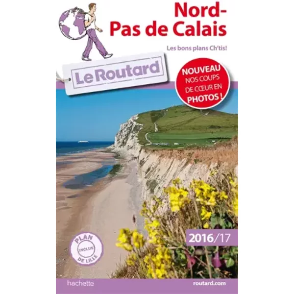 Guide Du Routard Nord Pas-De-Calais 2016/2017: Les Bons Plans Ch'tis ! - Collectif-image